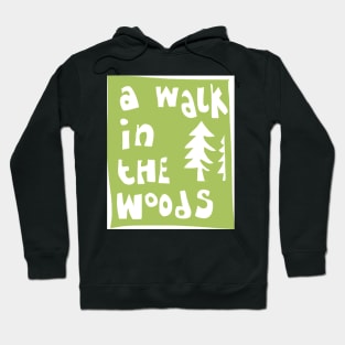 A walk in the woods Hoodie